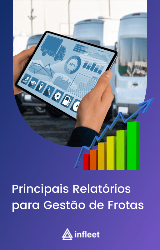 Principais Relatórios para Gestão de Frotas
